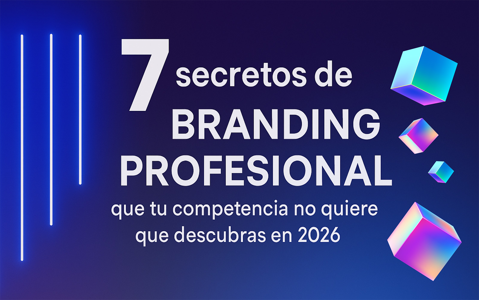 7 secretos de branding profesional que tu competencia no quiere que descubras en 2026